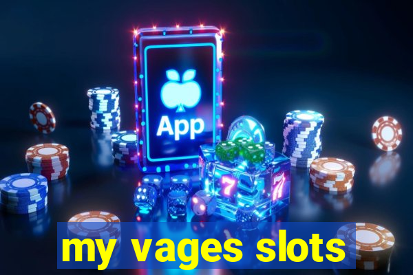 my vages slots