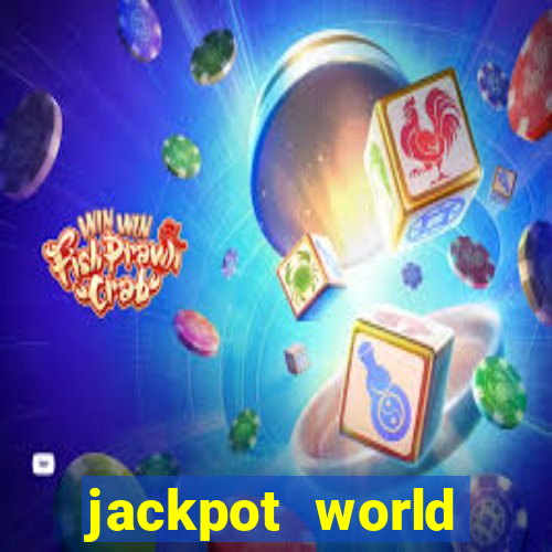 jackpot world casino games