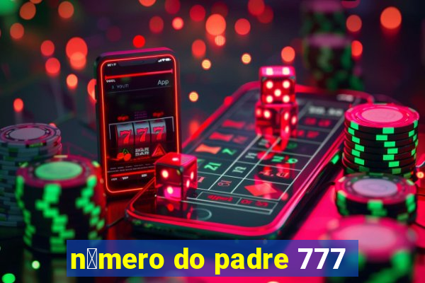 n煤mero do padre 777