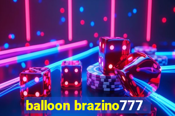 balloon brazino777