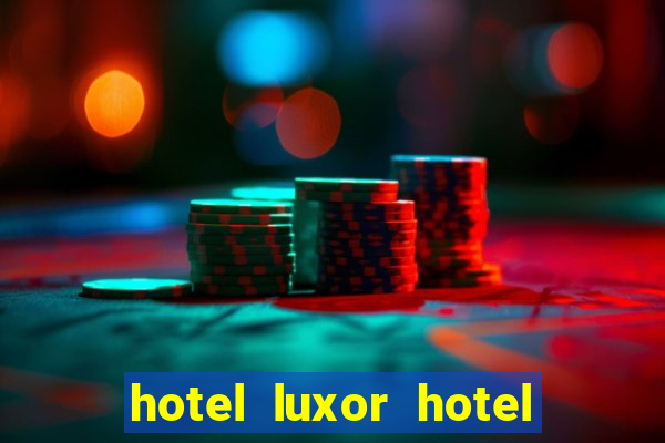 hotel luxor hotel and casino