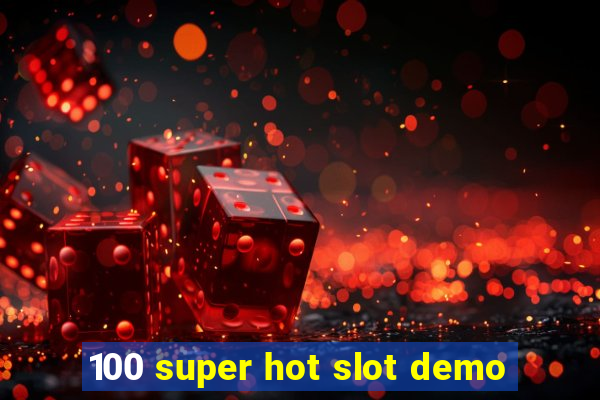 100 super hot slot demo