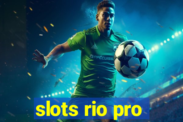 slots rio pro