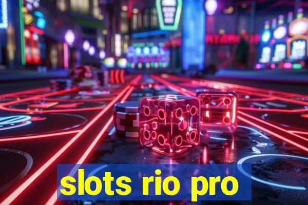 slots rio pro