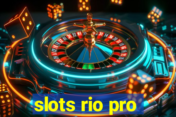 slots rio pro