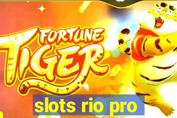 slots rio pro