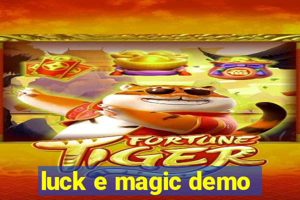 luck e magic demo