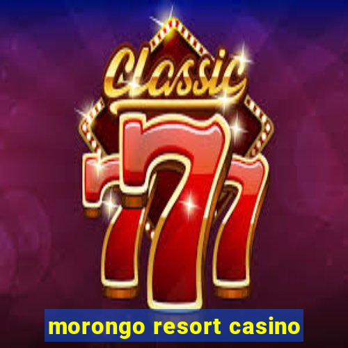 morongo resort casino