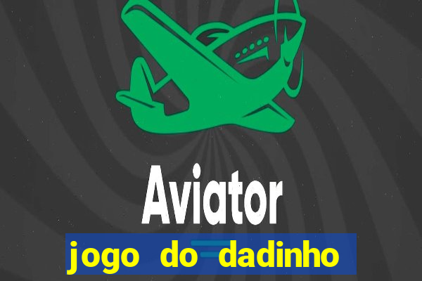 jogo do dadinho que ganha dinheiro