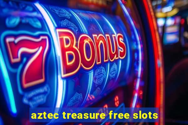 aztec treasure free slots