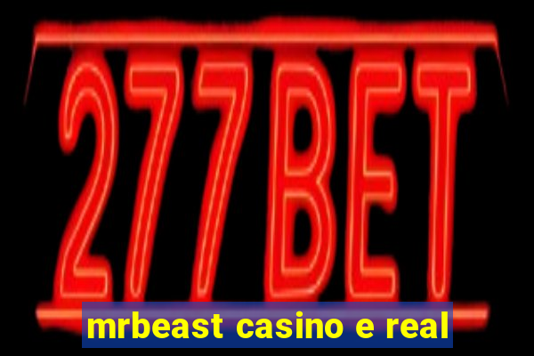 mrbeast casino e real