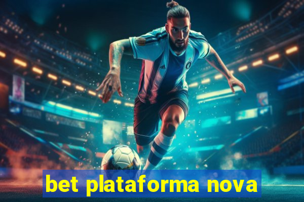 bet plataforma nova