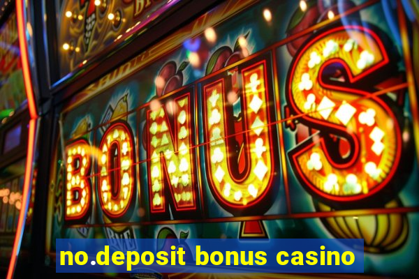 no.deposit bonus casino