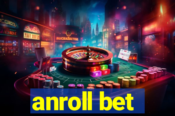 anroll bet