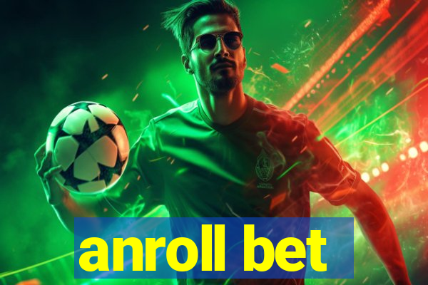 anroll bet