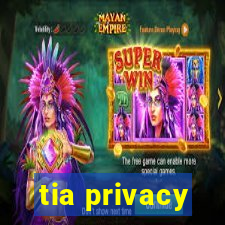 tia privacy