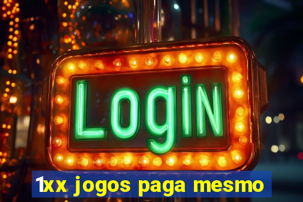 1xx jogos paga mesmo