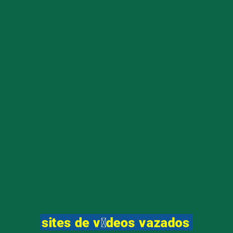 sites de v铆deos vazados