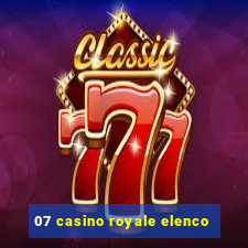 07 casino royale elenco