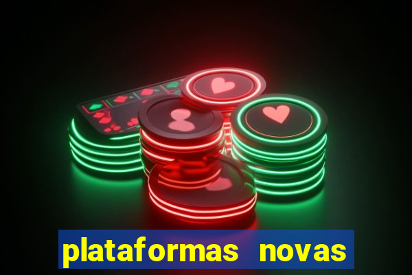 plataformas novas de cassino