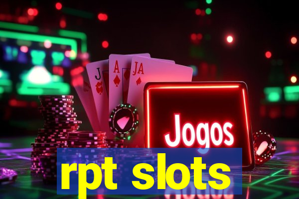 rpt slots