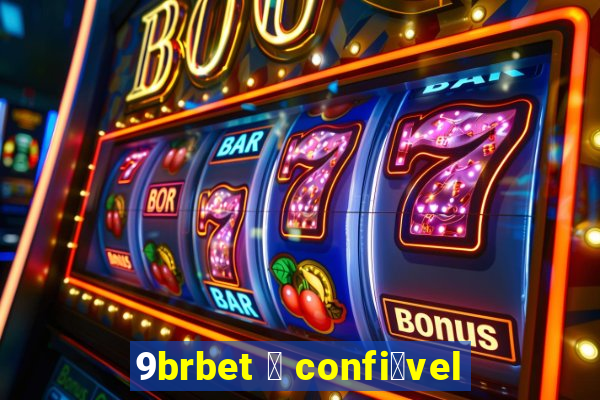 9brbet 茅 confi谩vel