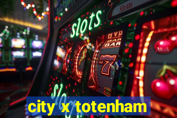 city x totenham