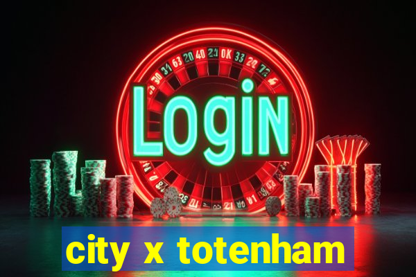 city x totenham