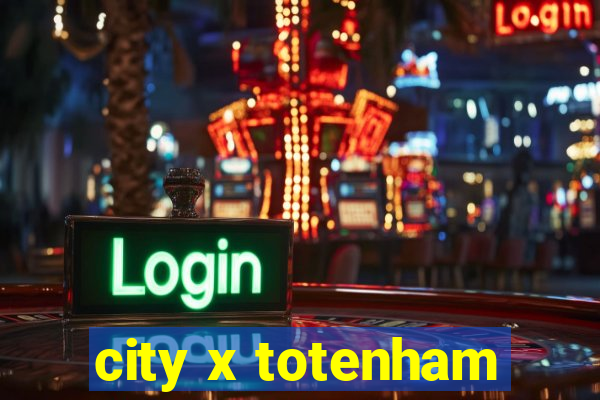 city x totenham