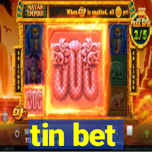 tin bet