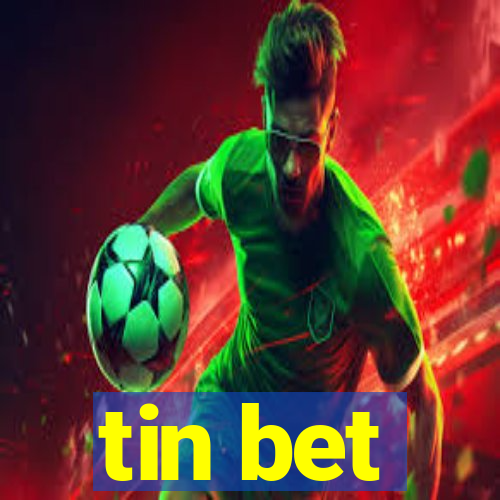 tin bet