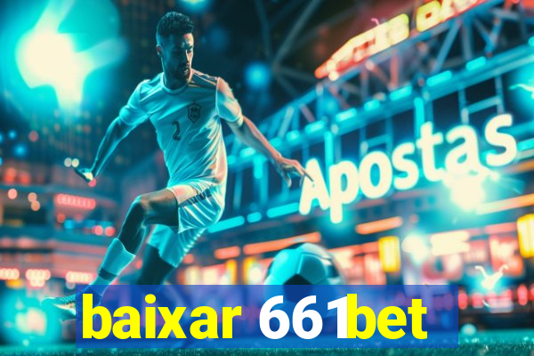 baixar 661bet