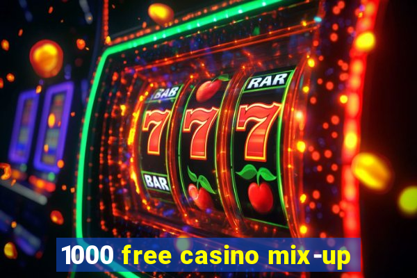 1000 free casino mix-up