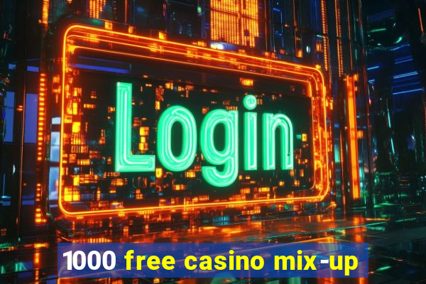 1000 free casino mix-up