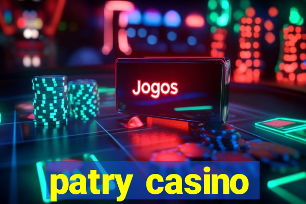 patry casino