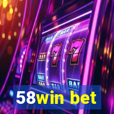 58win bet