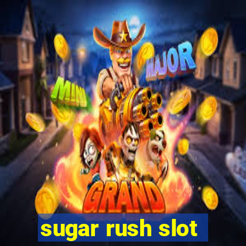 sugar rush slot