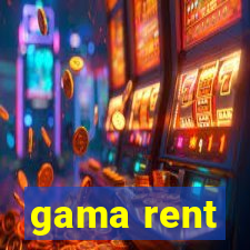 gama rent