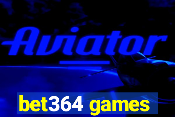 bet364 games