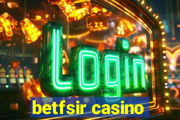 betfsir casino