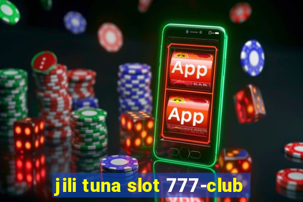 jili tuna slot 777-club