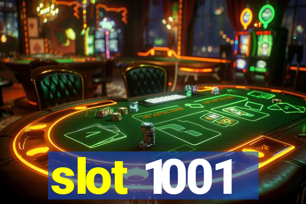 slot 1001