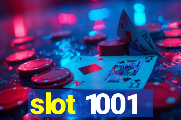 slot 1001