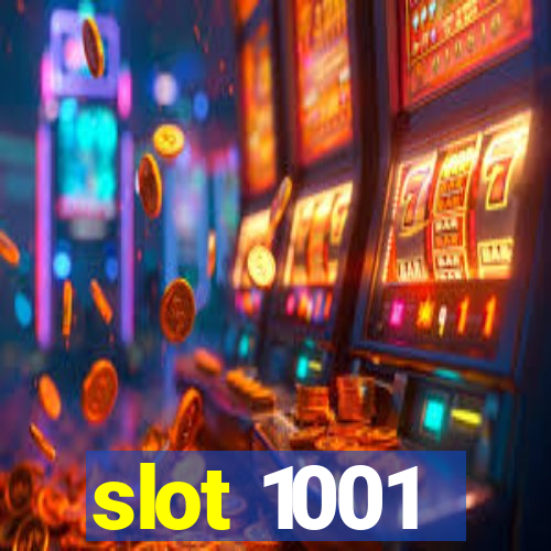 slot 1001