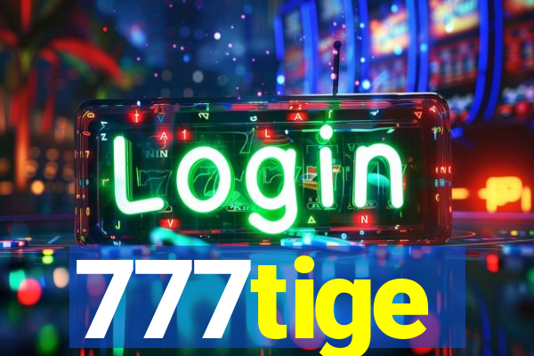 777tige