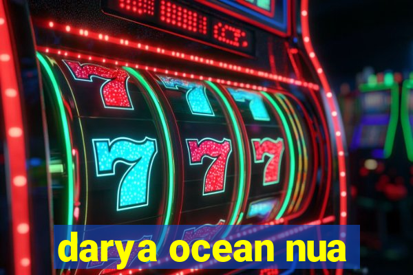 darya ocean nua