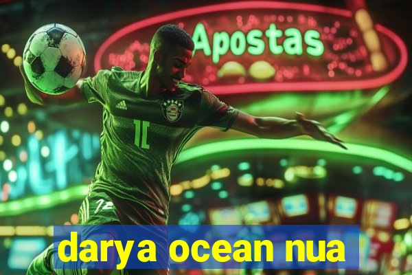 darya ocean nua