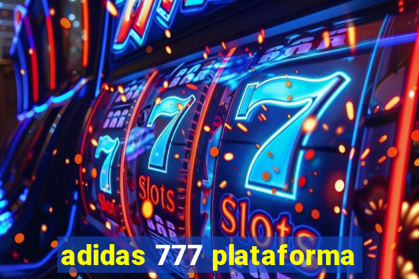 adidas 777 plataforma