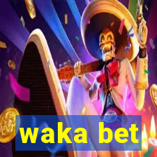 waka bet