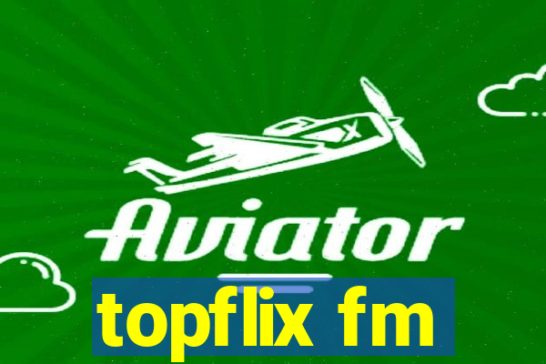 topflix fm